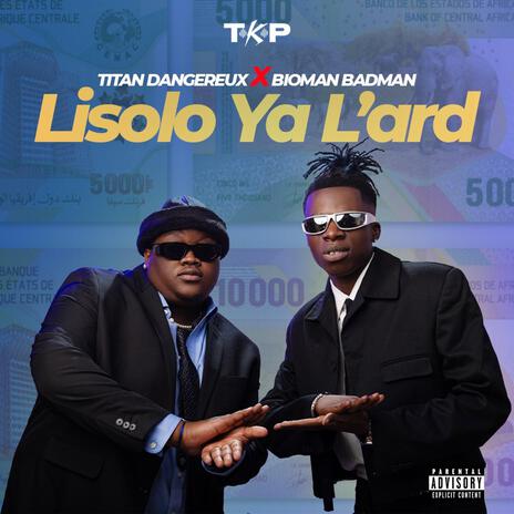 Lisolo ya l'ard ft. Bioman Badman | Boomplay Music