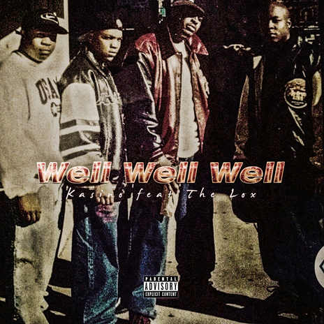 Well Well Well ft. The Lox | Boomplay Music