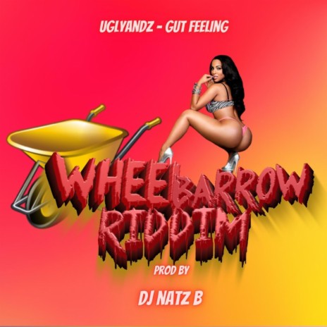 UglyAndz - Gut Feeling (Wheelbarrow Riddim) | Boomplay Music