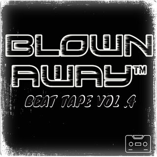 Blown Away Beat Tape, Vol. 4