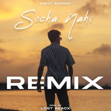 Socha Nahi Remix ft. Lost Reacx | Boomplay Music