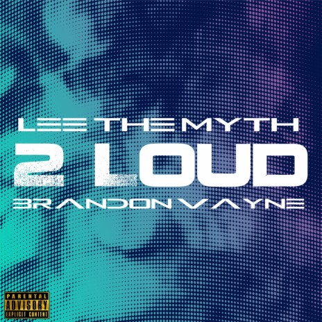 2 LOUD ft. Brandon Vayne