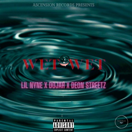 Wet Wet ft. Dojah & Deon Streetz | Boomplay Music