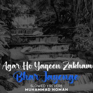 Agar Ho Yaqeen Zakham Bhar Jayenge Lofi