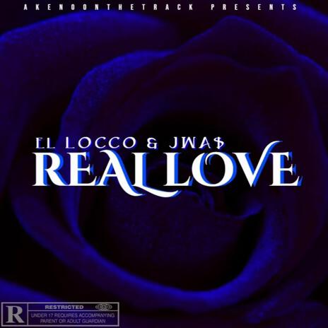 Real Love ft. El Locco & Jwa$ | Boomplay Music