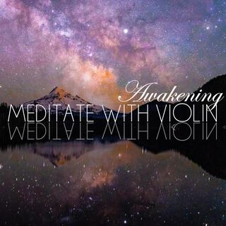 Awakening (Meditate With Violin)