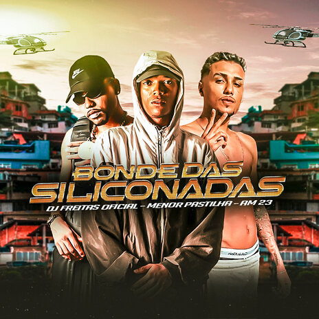 Bonde das Siliconada ft. AM23 & Menor Pastilha | Boomplay Music