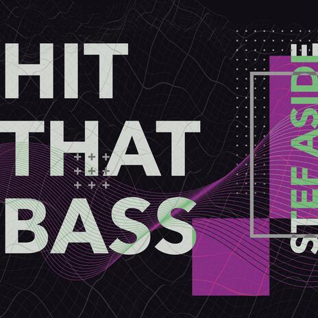 Hit That Bass | Boomplay Music