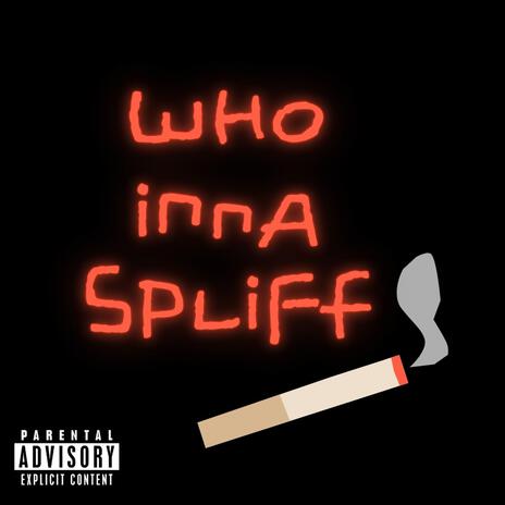 Who inna Spliff? | Boomplay Music