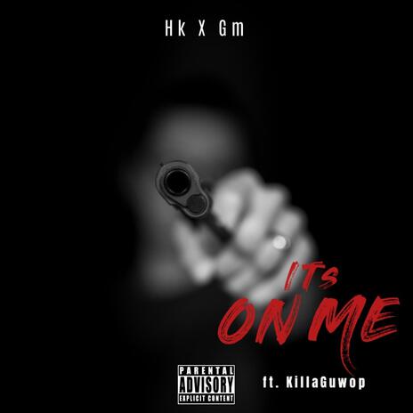 Its on me ft. Killa Guwop | Boomplay Music