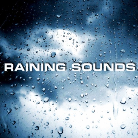 Raining Sounds ft. The Nature Sound, Raining Sounds, White Noise Sound, Soundscapes of Nature & Spa | Boomplay Music