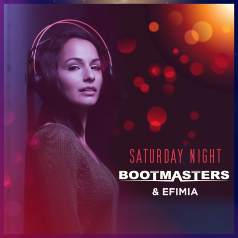 Saturday Night (Extended Mix) ft. Efimia | Boomplay Music