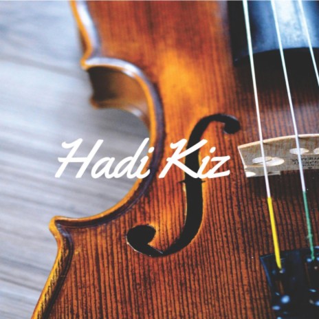 HADI KIZ | Boomplay Music