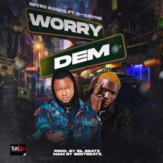 Worry Dem ft. B-Wayne lyrics | Boomplay Music