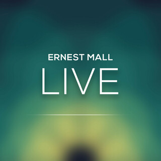 Ernest Mall (Live)