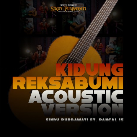 Kidung Reksabumi (Acoustic) ft. Pancal 15 | Boomplay Music
