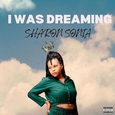 I Was Dreaming | Boomplay Music