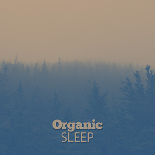 Organic Sleep