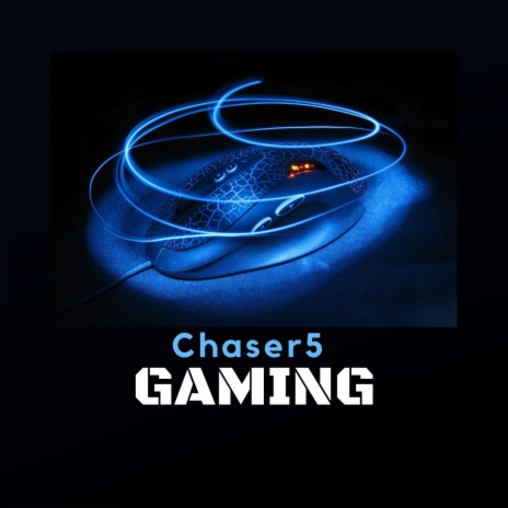 Chaser5 Gaming Theme Song | Boomplay Music
