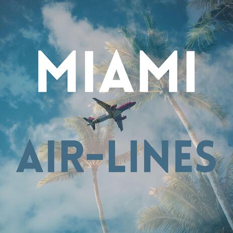 Miami Airlines | Boomplay Music