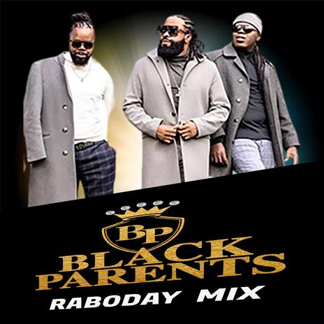 Black Parents Raboday MIX | Boomplay Music