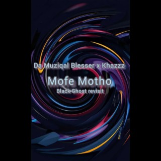 Mofe Motho (Black Ghost revisit)