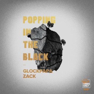 Popping In The Black ft. Zack趙雲卓 lyrics | Boomplay Music