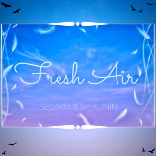 Fresh Air ft. SHIHKUNIN lyrics | Boomplay Music