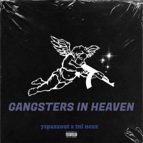 Gangsters in heaven ft. TNL NEZZ | Boomplay Music