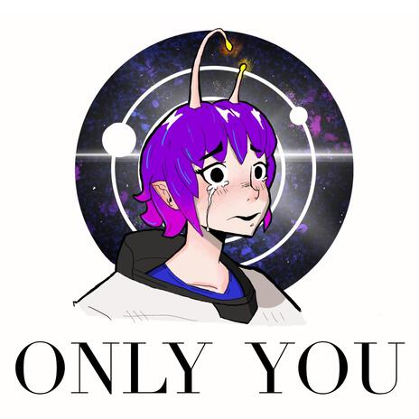 Only You | Boomplay Music