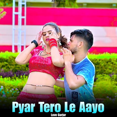 Pyar Tero Le Aayo | Boomplay Music