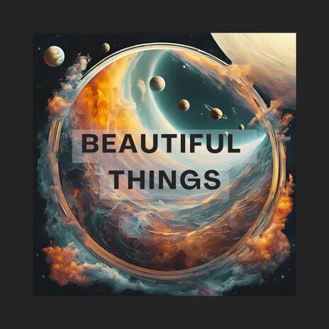 Beautiful Things | Boomplay Music