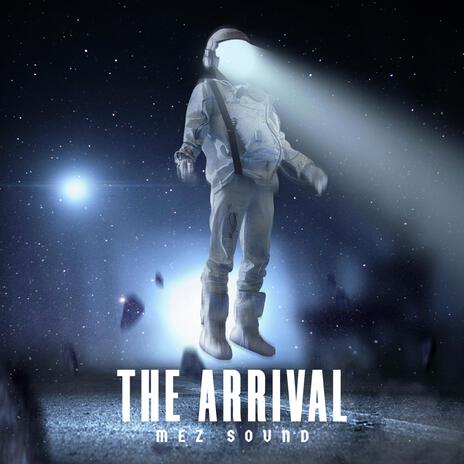 THE ARRIVAL | Boomplay Music