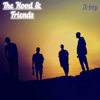 The Hood and Friends