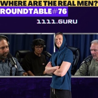 Where are the Real Men? Red Pills for Men is not Adrenochrome! Roundtable #76