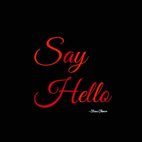 Say Hello | Boomplay Music