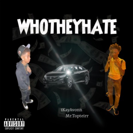 whotheyhate ft. Mr.Toptierr | Boomplay Music