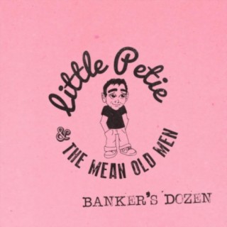 Little Petie & the Mean Old Men
