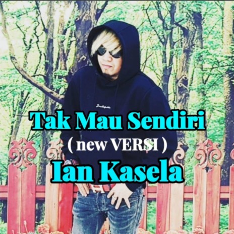 Tak Mau Sendiri (new VERSI) | Boomplay Music