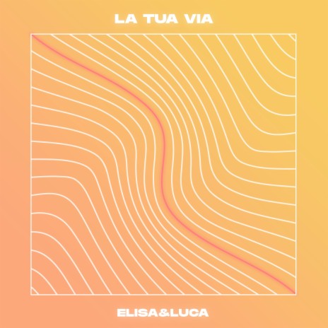 La Tua Via | Boomplay Music