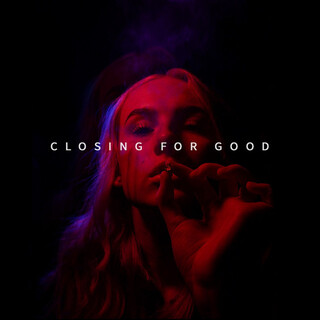 Closing For Good