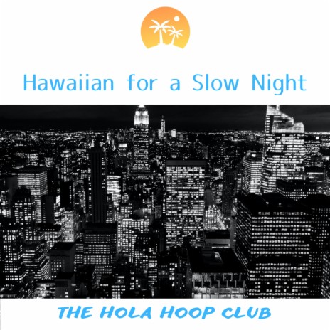 The Hola Hoop Club - Hawaii Mood MP3 Download & Lyrics | Boomplay