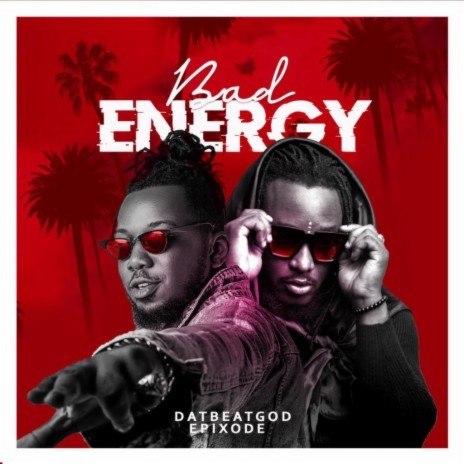 Bad Energy ft. Epixode | Boomplay Music