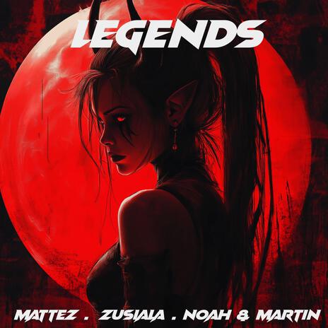 Legends ft. Zusiala & Noah & Martin | Boomplay Music