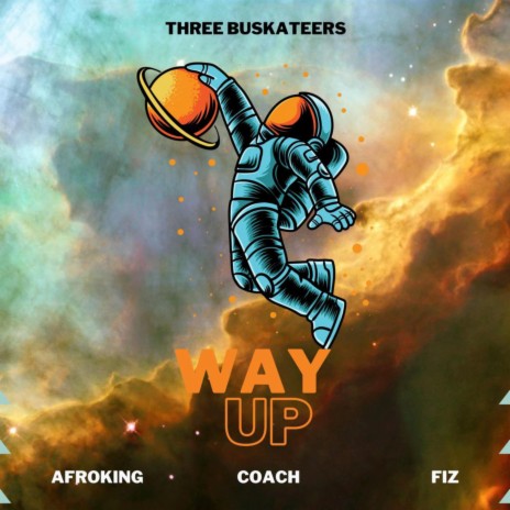 Way up ft. Fizzle Fizz & Coach Naz | Boomplay Music