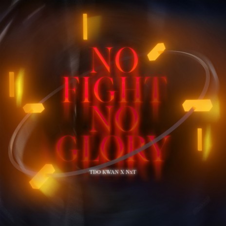 No Fight No Glory ft. NxT | Boomplay Music