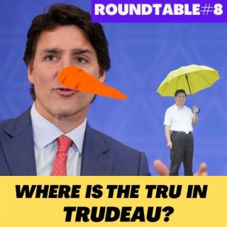 Justin Trudeau’s Risky Business: How China Ties Could Cost Canada Big Time! Roundtable #8