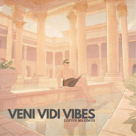 Veni Vidi Vibes | Boomplay Music