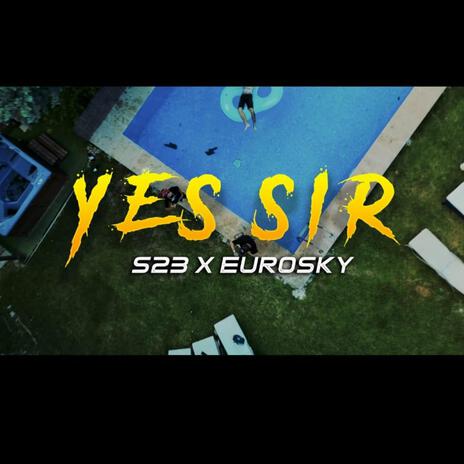 Yes Sir ft. EURoskyy | Boomplay Music