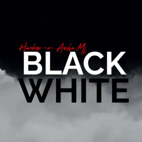 BLACK & WHITE ft. HARDROP | Boomplay Music